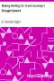 [Gutenberg 13803] • Making His Way; Or, Frank Courtney's Struggle Upward